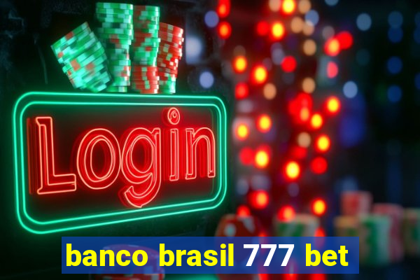 banco brasil 777 bet